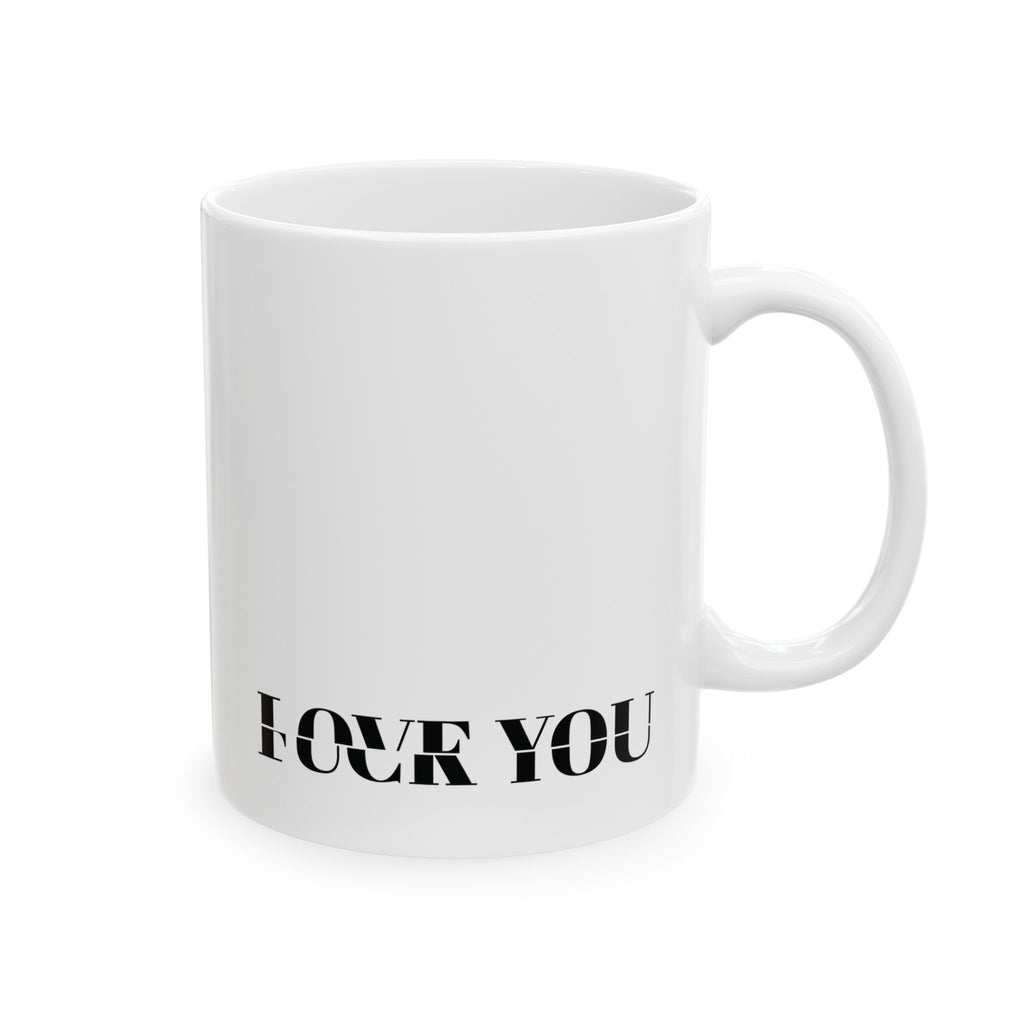 It’s A Fine Line Between Love You & F* You™ Classic White Ceramic Mug, 11oz or 15oz