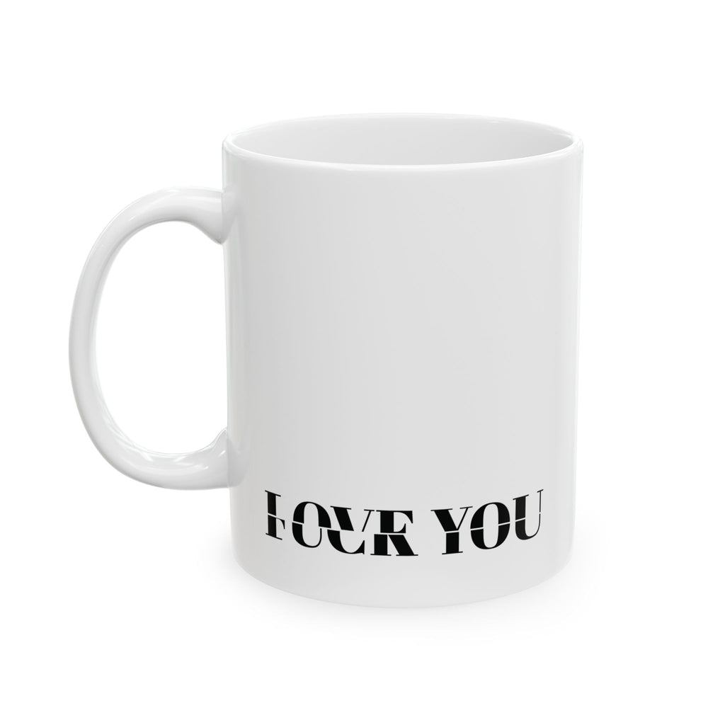 It’s A Fine Line Between Love You & F* You™ Classic White Ceramic Mug, 11oz or 15oz