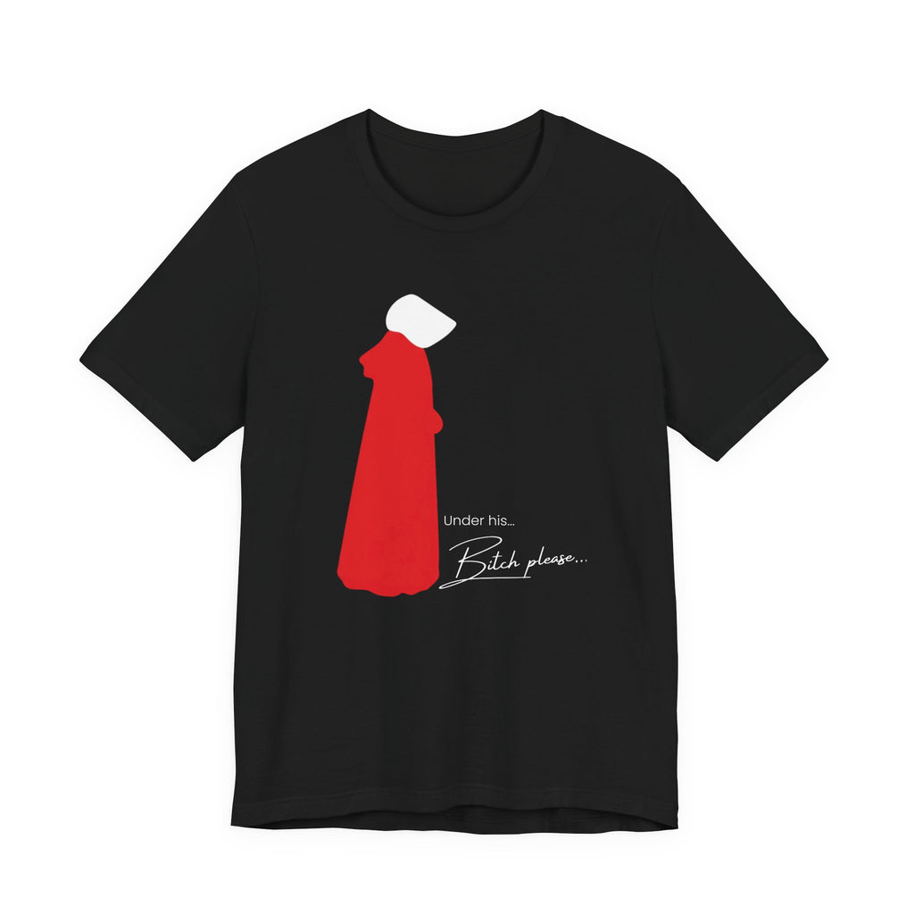 The Offred Collection | Under His... B**ch Please